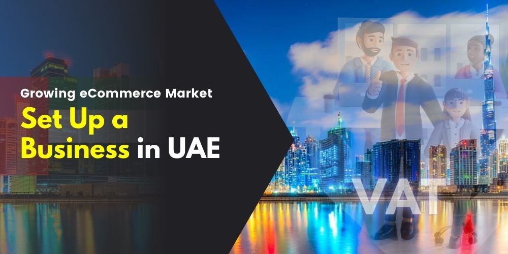 Set Up a Business in the UAE's Growing E-Commerce Market